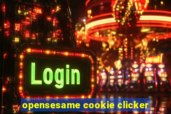 opensesame cookie clicker