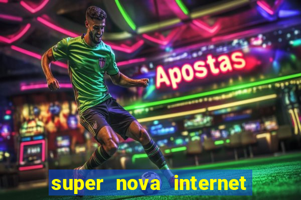 super nova internet 2 via boleto