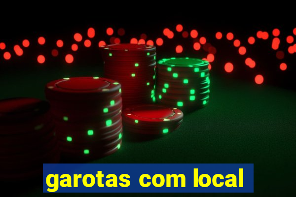 garotas com local