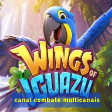 canal combate multicanais