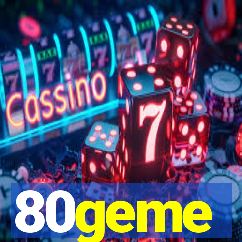 80geme