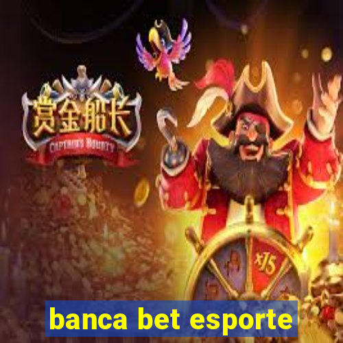 banca bet esporte