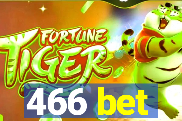 466 bet