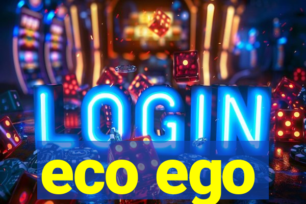 eco ego