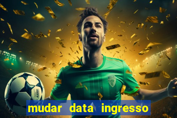 mudar data ingresso beto carrero