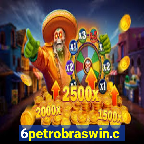 6petrobraswin.com