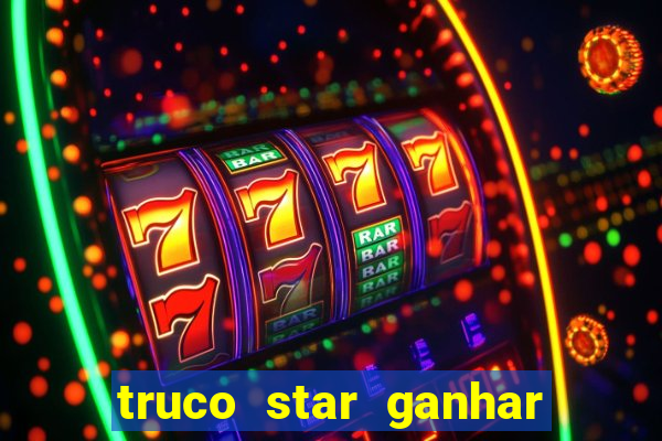 truco star ganhar dinheiro pix