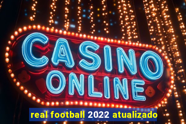 real football 2022 atualizado