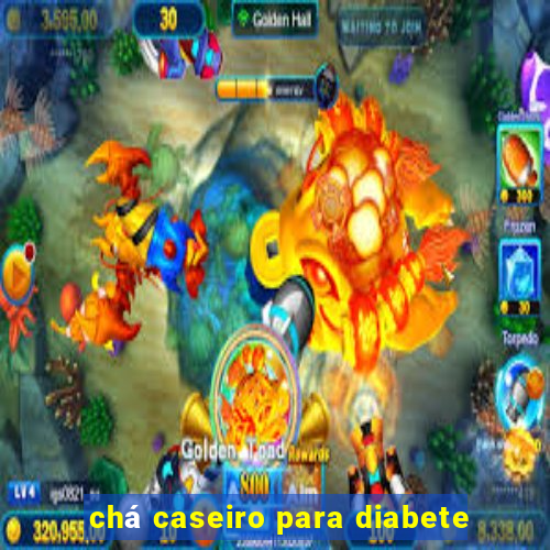 chá caseiro para diabete