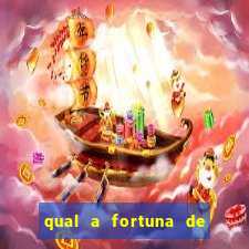 qual a fortuna de fernandin oig