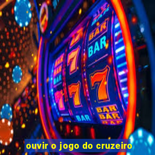 ouvir o jogo do cruzeiro