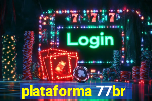 plataforma 77br