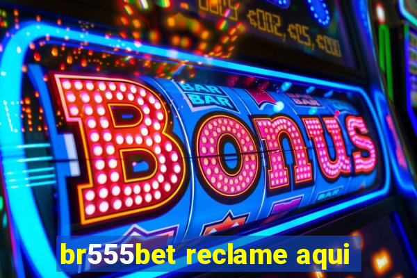 br555bet reclame aqui