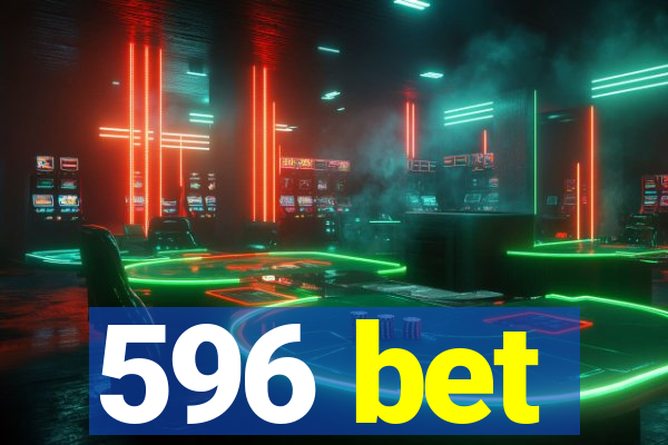 596 bet