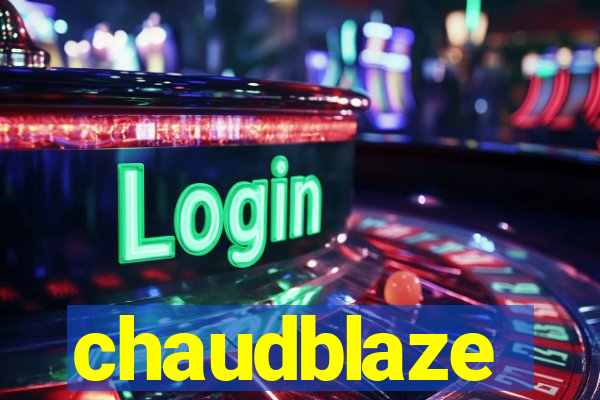 chaudblaze