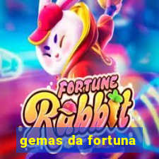 gemas da fortuna