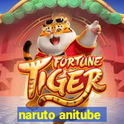 naruto anitube