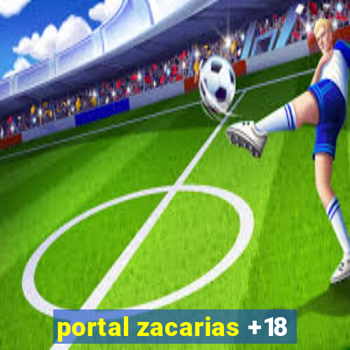 portal zacarias +18