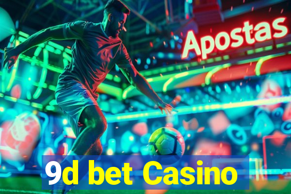 9d bet Casino