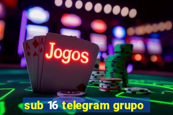 sub 16 telegram grupo