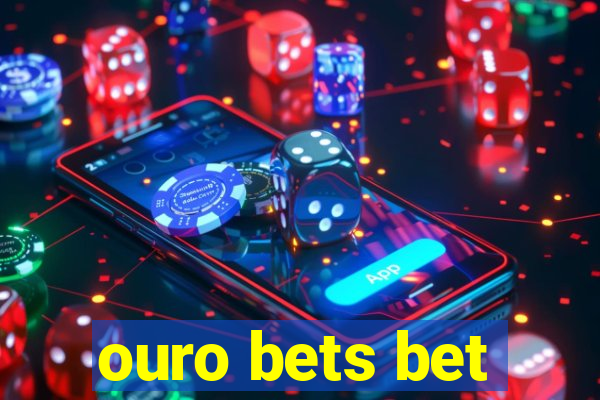 ouro bets bet