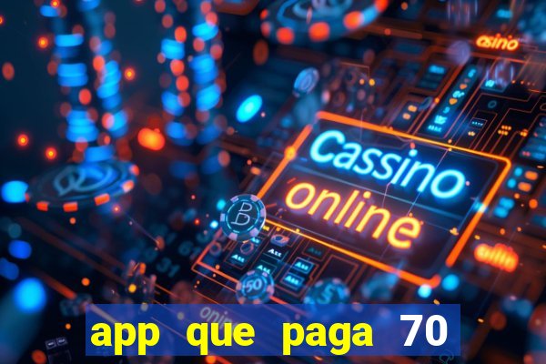 app que paga 70 reais para se cadastrar 2023