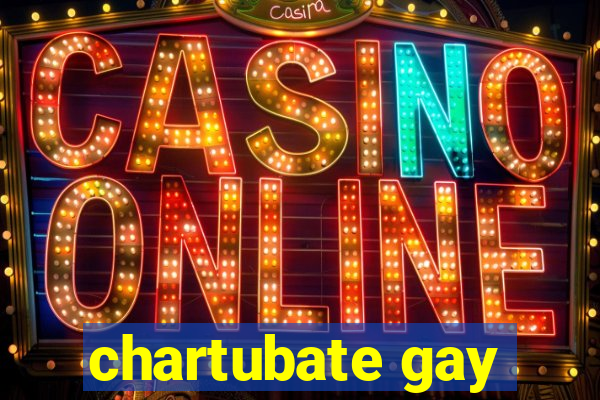 chartubate gay