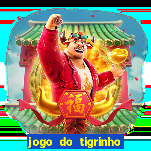 jogo do tigrinho fortune tiger demo