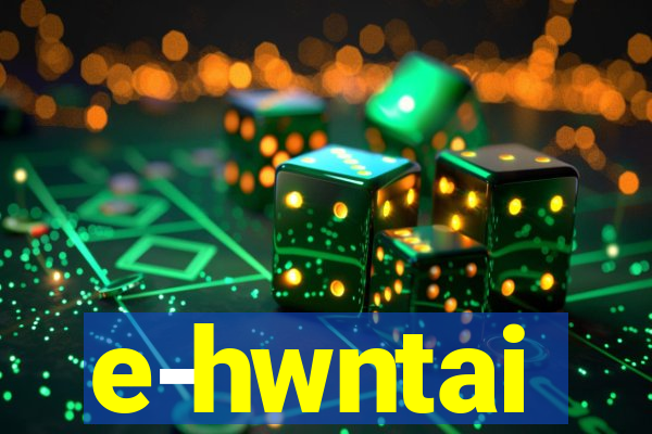 e-hwntai