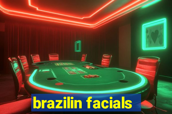 brazilin facials