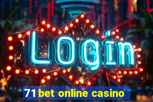 71 bet online casino