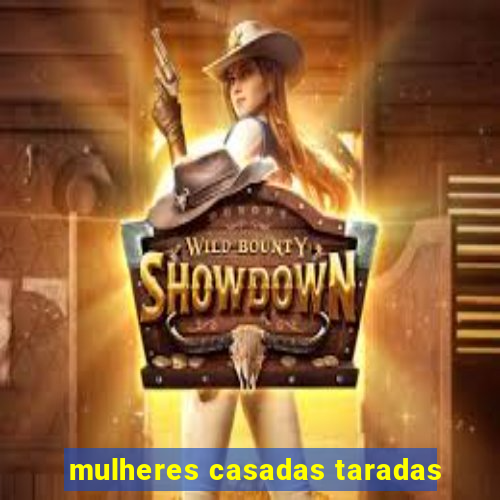 mulheres casadas taradas