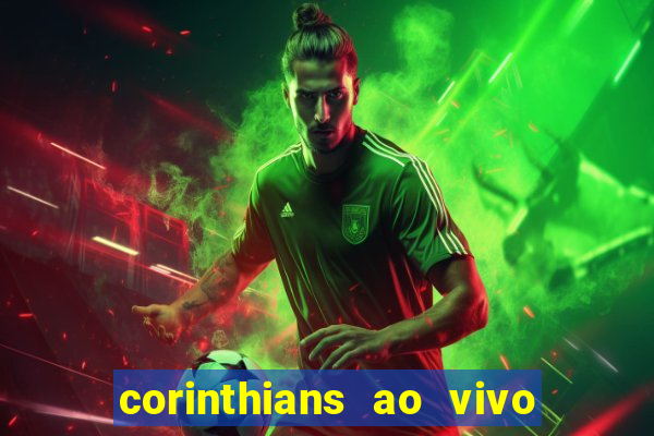 corinthians ao vivo multi canais