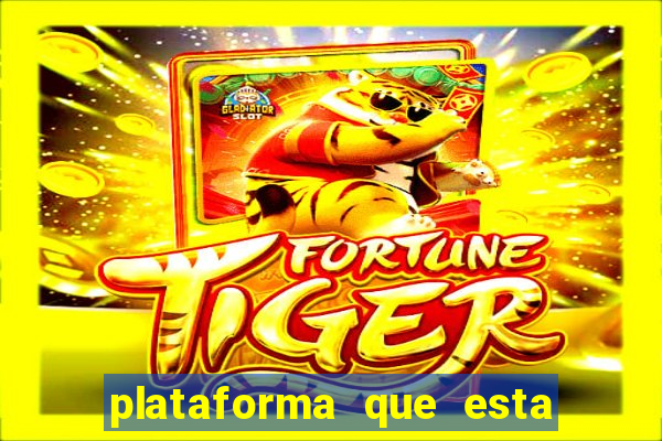 plataforma que esta pagando bem jogo do tigre