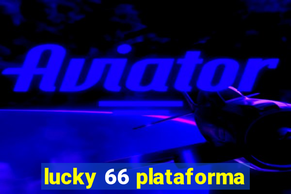 lucky 66 plataforma