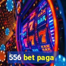 556 bet paga