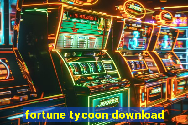 fortune tycoon download