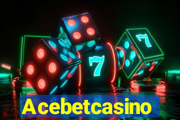 Acebetcasino