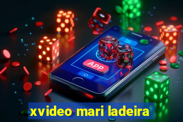 xvideo mari ladeira