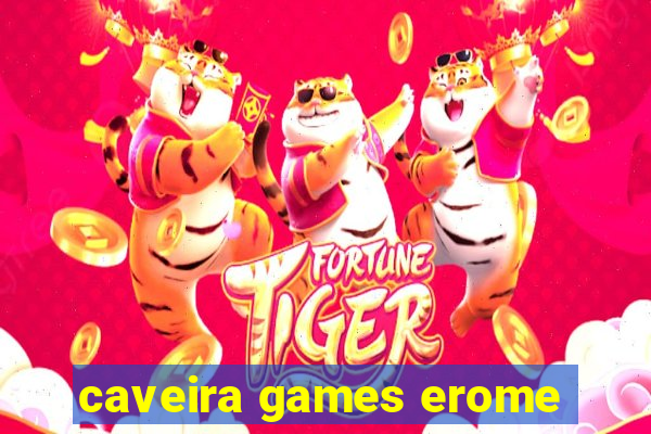 caveira games erome