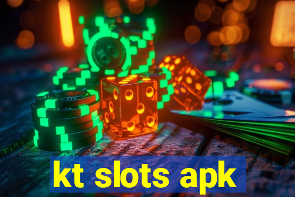 kt slots apk