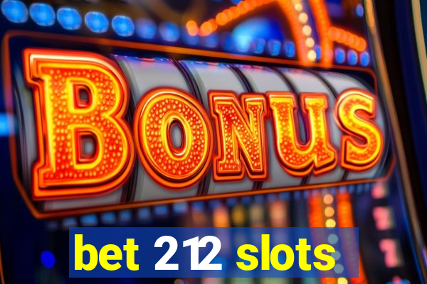 bet 212 slots