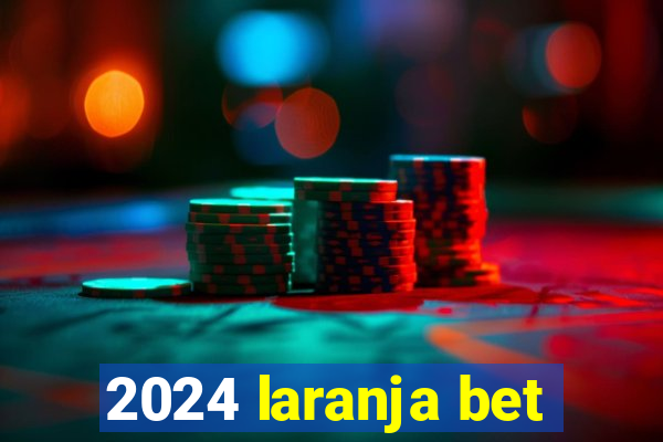 2024 laranja bet