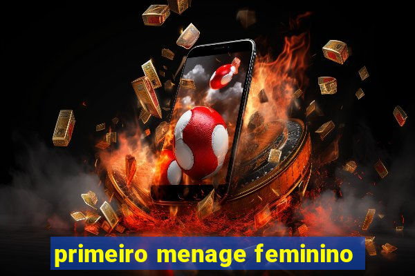 primeiro menage feminino