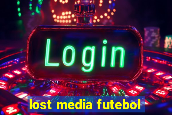 lost media futebol