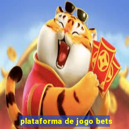 plataforma de jogo bets