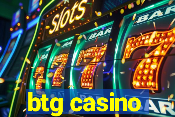 btg casino