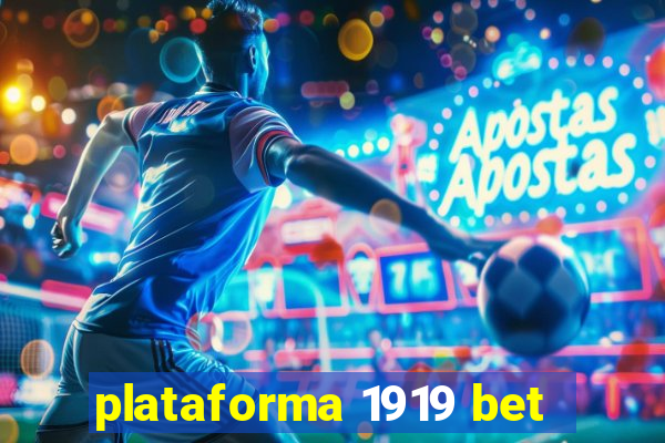 plataforma 1919 bet