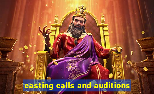 casting calls and auditions