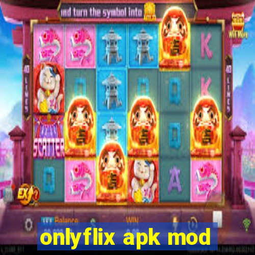 onlyflix apk mod